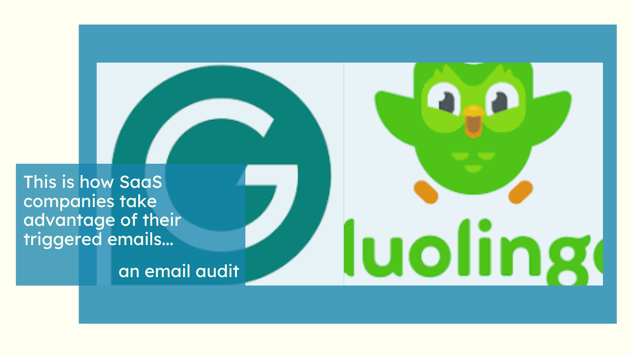 DUOLINGO & GRAMMARLY | Triggered email audit | The goodies and uglies.